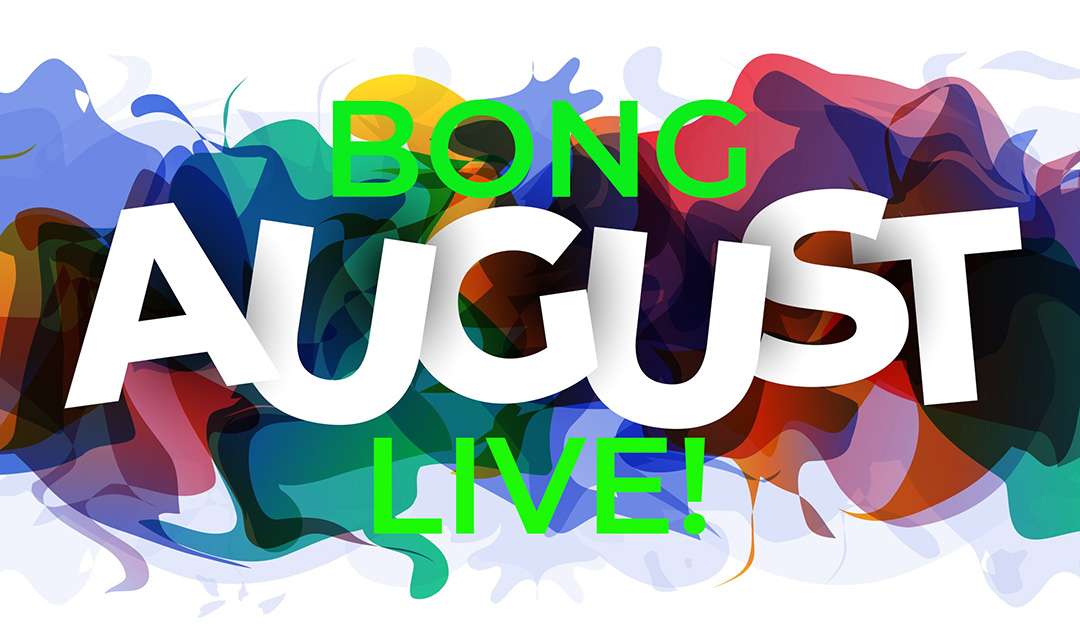 august bong live event